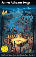 Cover: Traditions of the North American Indians (Vol. 1-3) - Good Press