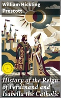 Cover: History of the Reign of Ferdinand and Isabella the Catholic - Good Press