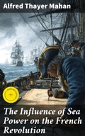 Cover: The Influence of Sea Power on the French Revolution - Good Press