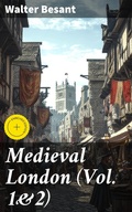 Cover: Medieval London (Vol. 1&2) - Good Press