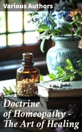 Cover: Doctrine of Homeopathy - The Art of Healing - Good Press