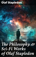 Cover: The Philosophy & Sci-Fi Works of Olaf Stapledon - Good Press