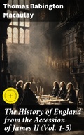 Cover: The History of England from the Accession of James II (Vol. 1-5) - Good Press