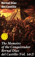 Cover: The Memoirs of the Conquistador Bernal Diaz del Castillo (Vol. 1&2) - Good Press