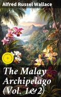 Cover: The Malay Archipelago (Vol. 1&2) - Good Press