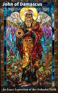 Cover: An Exact Exposition of the Orthodox Faith - Good Press