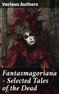Cover: Fantasmagoriana - Selected Tales of the Dead - Good Press