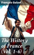Cover: The History of France (Vol. 1-6) - Good Press