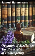 Cover: Organon of Medicine: The Principles of Homeopathy - Good Press