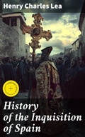 Cover: History of the Inquisition of Spain - Good Press