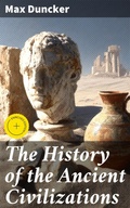Cover: The History of the Ancient Civilizations - Good Press
