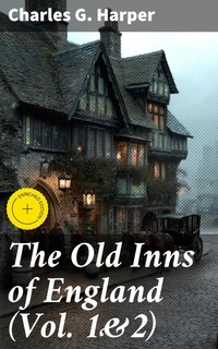 Enlarge image Cover: The Old Inns of England (Vol. 1&2) - Good Press