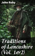 Cover: Traditions of Lancashire (Vol. 1&2) - Good Press