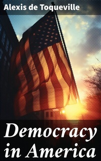 Abbildung von: Democracy in America - Good Press