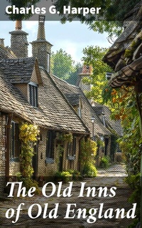 Abbildung von: The Old Inns of Old England - Good Press