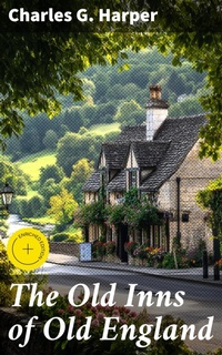 Enlarge image Cover: The Old Inns of Old England - Good Press