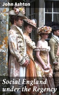 Cover: Social England under the Regency - Good Press