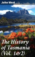 Cover: The History of Tasmania (Vol. 1&2) - Good Press