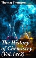 Cover: The History of Chemistry (Vol.1&2) - Good Press