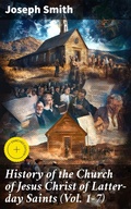 Cover: History of the Church of Jesus Christ of Latter-day Saints (Vol. 1-7) - Good Press