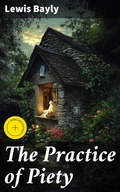 Cover: The Practice of Piety - Good Press