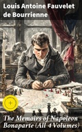 Cover: The Memoirs of Napoleon Bonaparte (All 4 Volumes) - Good Press