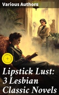 Cover: Lipstick Lust: 3 Lesbian Classic Novels - Good Press