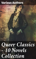 Cover: Queer Classics - 10 Novels Collection - Good Press
