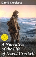 Cover: A Narrative of the Life of David Crockett - Good Press
