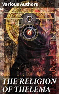 Enlarge image Cover: THE RELIGION OF THELEMA - Good Press