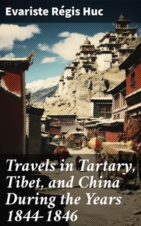 Abbildung von: Travels in Tartary, Tibet, and China During the Years 1844-1846 - Good Press