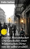 Cover: Josefine Mutzenbacher (Die Geschichte einer Wienerischen Dirne von ihr selbst erz&auml;hlt) - Good Press