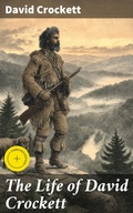 Cover: The Life of David Crockett - Good Press