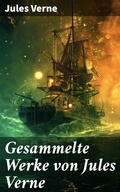 Cover: Gesammelte Werke von Jules Verne - Good Press