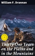 Cover: Thirty One Years on the Plains and in the Mountains - Good Press