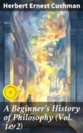 Cover: A Beginner's History of Philosophy (Vol. 1&2) - Good Press