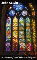 Cover: Institutes of the Christian Religion - Good Press