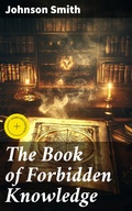 Cover: The Book of Forbidden Knowledge - Good Press