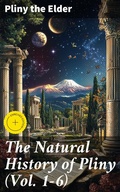 Cover: The Natural History of Pliny (Vol. 1-6) - Good Press