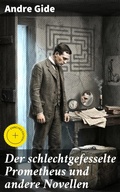 Cover: Der schlechtgefesselte Prometheus und andere Novellen - Good Press