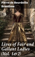 Cover: Lives of Fair and Gallant Ladies (Vol. 1&2) - Good Press