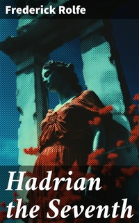 Enlarge image Cover: Hadrian the Seventh - Good Press