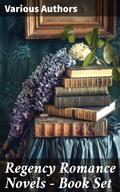 Cover: Regency Romance Novels - Book Set - Good Press