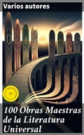 Cover: 100 Obras Maestras de la Literatura Universal - Good Press