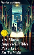 Cover: 101 Libros Imprescindibles Para Leer En Tu Vida - Good Press