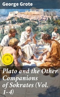 Cover: Plato and the Other Companions of Sokrates (Vol. 1-4) - Good Press