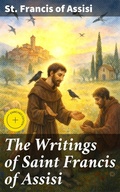 Cover: The Writings of Saint Francis of Assisi - Good Press