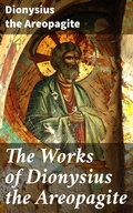 Cover: The Works of Dionysius the Areopagite - Good Press