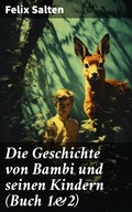 Cover: Die Geschichte von Bambi und seinen Kindern (Buch 1&2) - Good Press