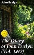 Cover: The Diary of John Evelyn (Vol. 1&2) - Good Press